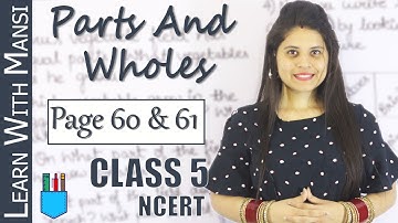 Parts and Wholes | Page 60 and 61 | Chapter 4 | Class 5 Maths NCERT | Math Magic