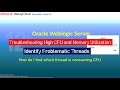 Oracle Weblogic Server: Troubleshooting High CPU and Memory Utilization
