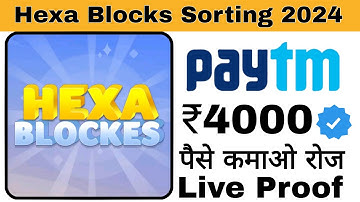 Hexa Blocks Sorting Withdrawal | Hexa Blocks Sorting App Real Or Fake | Hexa Blocks Sorting Cash Out