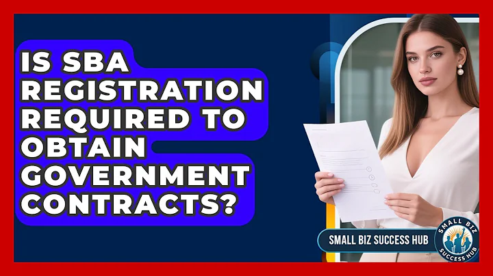 Is SBA Registration Required to Obtain Government Contracts? | Small Biz Success Hub News