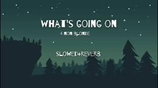 WHAT'S GOING ON BY 4 NON BLONDE (LOFI SLOWED REVERB)