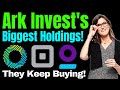 Ark Invest&#39;s Top Stocks! What They Are Investing Billions Of Dollars In!