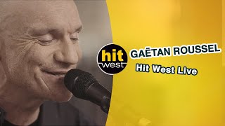 GAETAN ROUSSEL - Hit West Live 2021