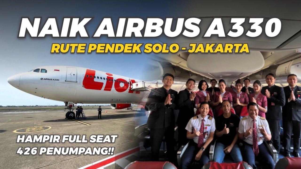 CUMA SEMINGGU SEKALI‼️ Naik Airbus A330-300 LION AIR Solo - Jakarta JT531