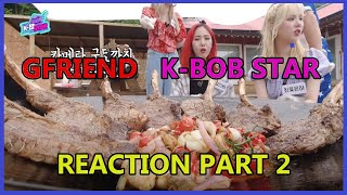 K-BOB STAR - EP 9 with Gfriend (여자친구) | Part 2 | Gimme some Steaks too