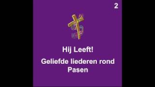 Hij leeft - Geliefde liederen rond Passie en Pasen (2)