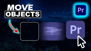 How to Move Objects Freely in Premiere Pro