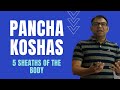 What is pancha kosha  5 sheaths of the body  5 level of existence by taittiriya upanishad