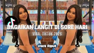 BAGAIKAN LANGIT DI SORE HARI - KOKO REMIX - DJ BABAT VERSION