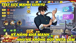 One Punch Man: The Strongest - Test Sức Mạnh Suiryu, Kỹ Năng Cũng Khá Mạnh Nhưng Lại Không Hợp Meta screenshot 3