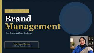 Master Brand Management: Exam Excellence Series | Dr. Mehreen Khurram