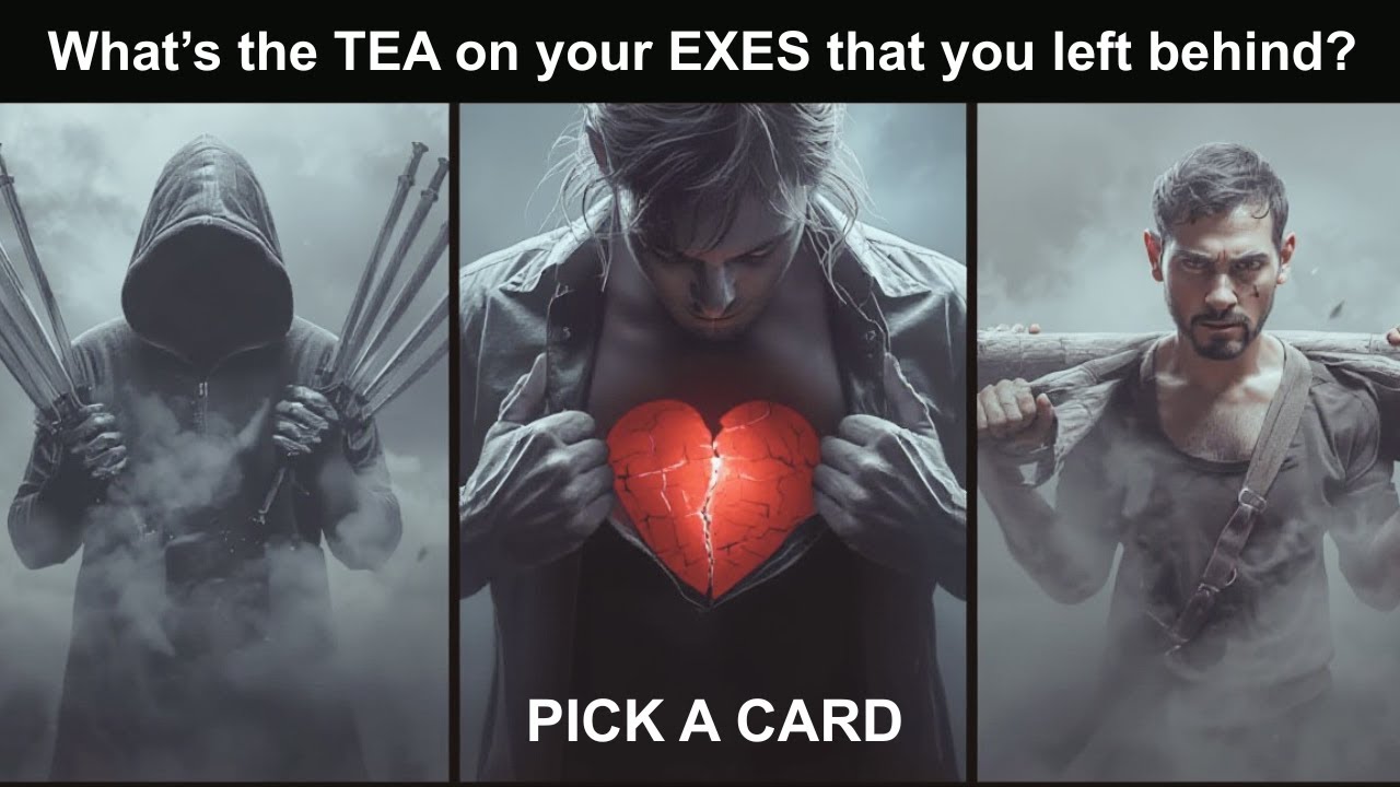 What's the TEA on your EXES that you LEFT behind? (PICK A CARD)