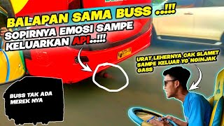 🔴BUSS INI EMOSI BALAPAN SAMA UMPLUNG, SAMPE KLUARKAN API..!!!!