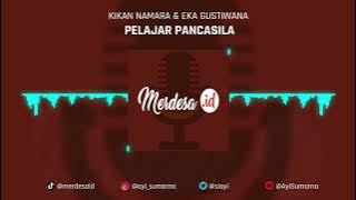 Pelajar Pancasila - Kikan Namara & Eka Gustiwana