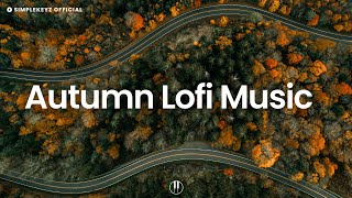 Autumn Leaves 🍂 Chill Lofi Music/Beats to Relax, Study, Work to (Lofi Mix)
