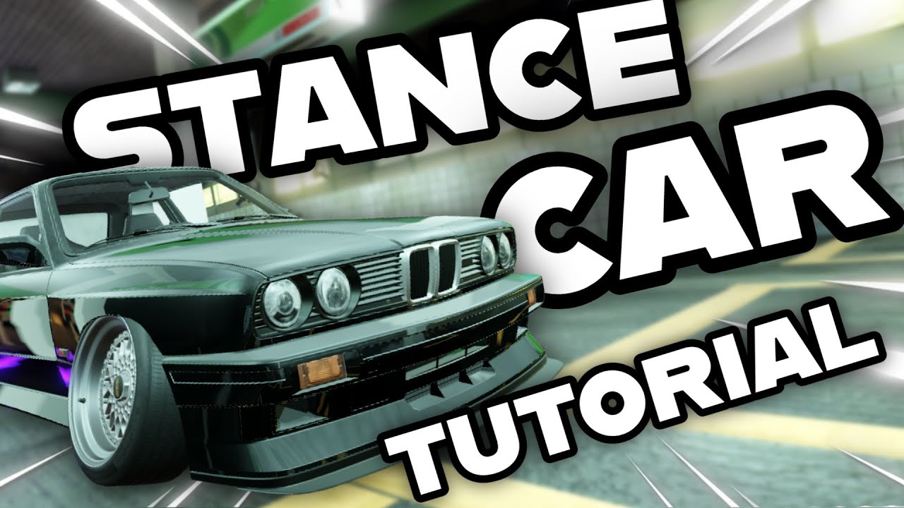 STANCE CAR TUTORIAL [MIDNIGT CHASERS] - YouTube
