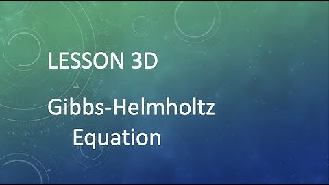 Lesson 3D Gibbs-Helmholtz Equation