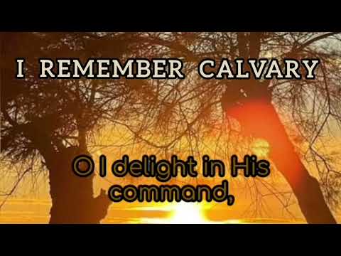 I REMEMBER CALVARY