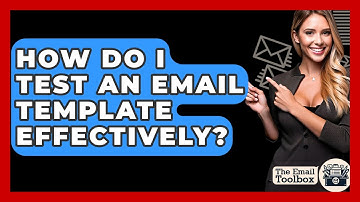 How Do I Test An Email Template Effectively? - TheEmailToolbox.com
