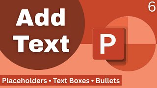 Adding Text in PowerPoint | Placeholders, Text Boxes & Bullets Tutorial