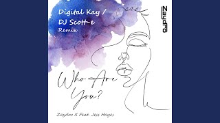 Who Are You? (feat. Jess Hayes) (Digital Kay Radio)