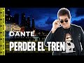 Perder El Tren - La Divina Noche de Dante Gebel