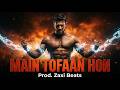 MAIN TOFAAN HON | Hard HIp Hop Motivational Rap In Hindi &amp; Urdu | Prod by Zaxi Beats