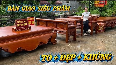 Bàn Giao Hàng Loạt Siêu Phẩm Đẳng Cấp Tại Sập Gụ Đẹp Hân Lan #sapgu #sapgo #noithat 