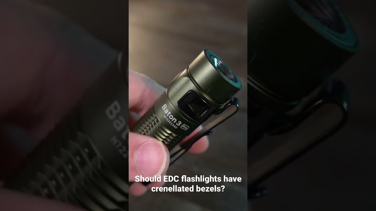 Should EDC flashlights have crenellated bezels? 