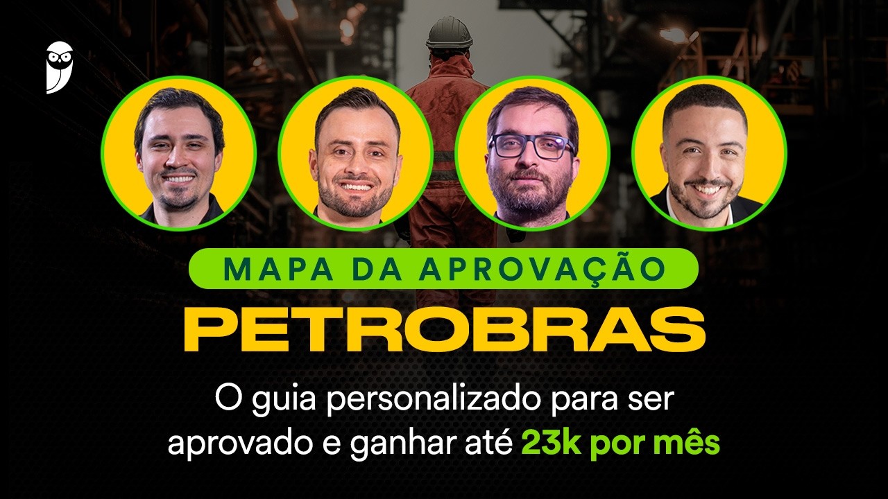 Mapa da aprovação Petrobras - O guia personalizado para ser aprovado e ganhar até 23k por mês