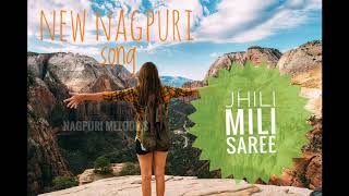 New Nagpuri Song Jhili Mili Saree