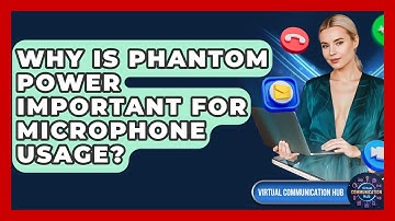Why Is Phantom Power Important For Microphone Usage? - Virtual Communication Hub