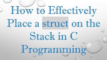 How to Effectively Place a struct on the Stack in C Programming