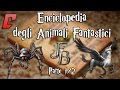 Enciclopedia degli Animali Fantastici - Dall'Acromantula all'Ippogrifo