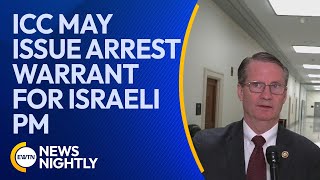 International Criminal Court May Issue Arrest Warrant for Israeli Prime Minister | EWTN News Nightly