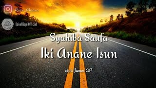 Syahiba saufa - Iki Anane Isun [ Lirik official ] by Bakol Kopi Official