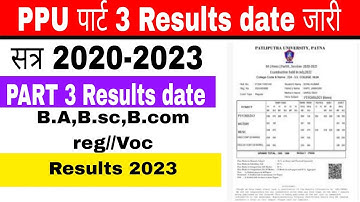 Patliputra university part 3 results date 2023 ll PPU B.A,B.sc,B.com ll ppu part 3 results kab aa..