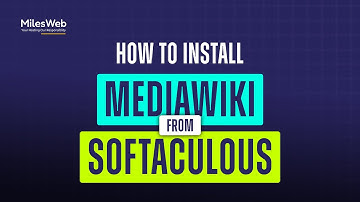 How to Install MediaWiki from Softaculous? | MilesWeb