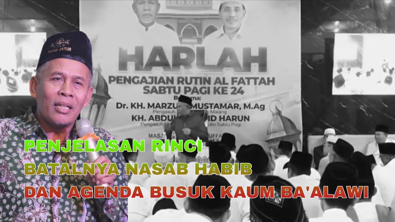 KH Marzuqi Mustamar_Penjelasan Rinci Alasan Batalnya Nasab Habib Ba'alawi sebagai Cucu Nabi