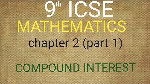9th ICSE maths chapter 2 COMPOUND INTEREST