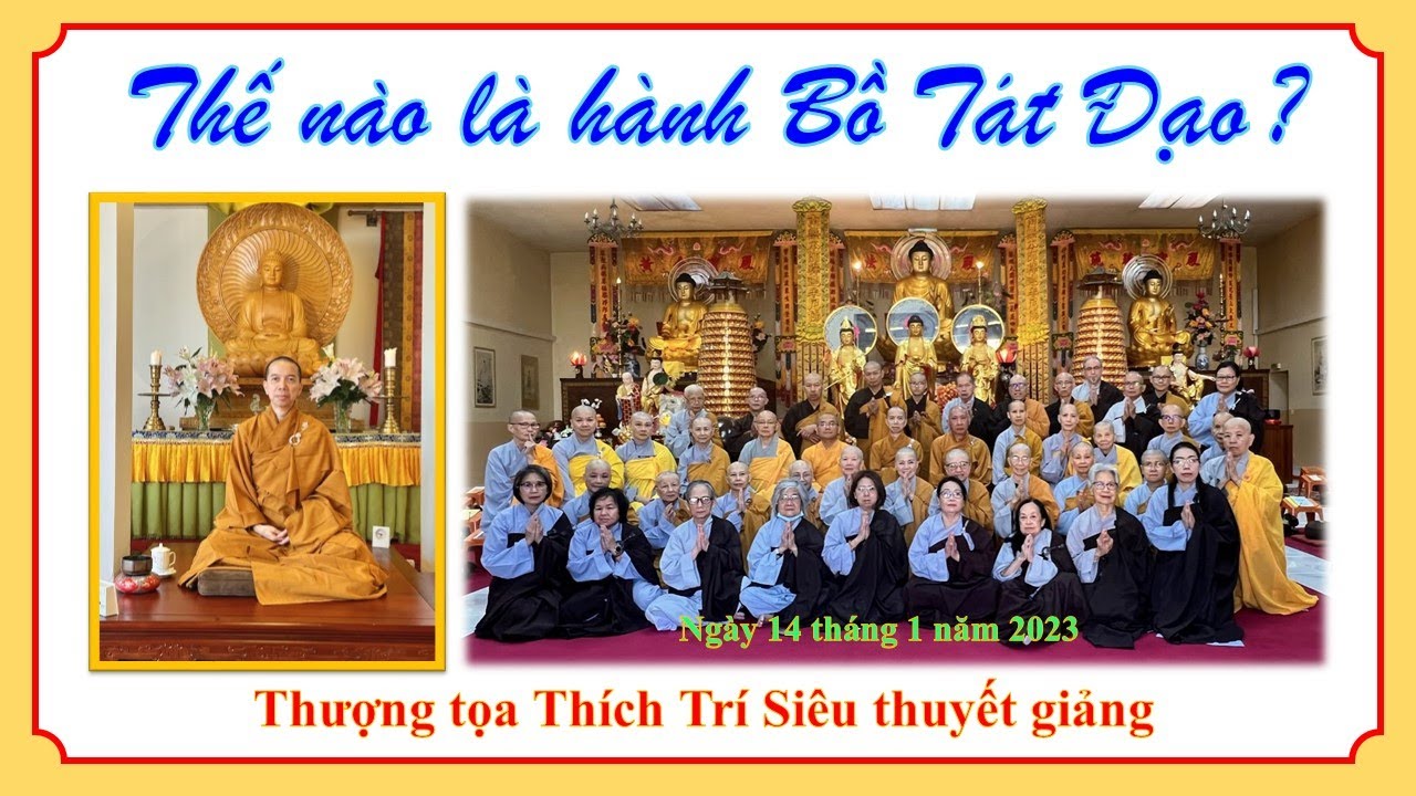 Thế nào là hành Bồ Tát Đạo? – TT Thích Trí Siêu – Ngày 14 tháng 1 năm 2023 Thế nào là hành Bồ Tát Đạo? – TT Thích Trí Siêu – Ngày 14 tháng 1 năm 2023