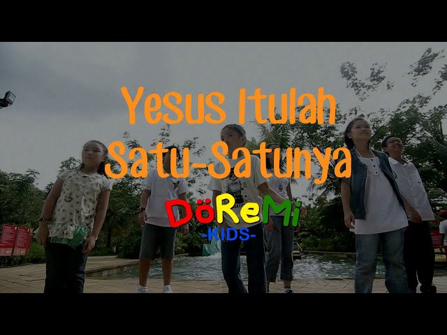DOREMI KIDS - YESUS ITULAH SATU-SATUNYA