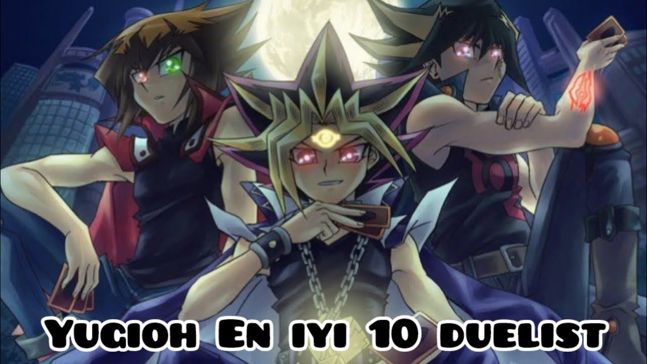 Yugioh En İyi 10 Duelist (Bana Göre )