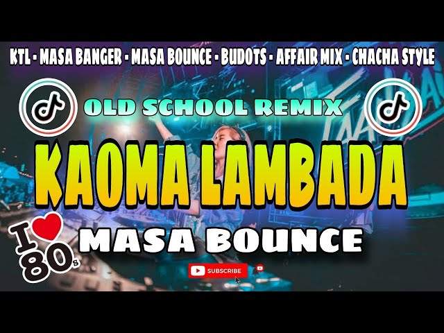 KAOMA LAMBADA 90s X MASA BOUNCE REMIX class=