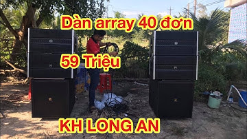Test Dàn Âm Thanh giá rẻ 59 Triệu | Dàn loa Array Mini Về Long An. ( có bán trả góp ) Lh 0961928465