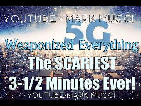 MUST WATCH - The SCARIEST 3-1/2 Minutes EVER! - 5G will Weaponize Everything