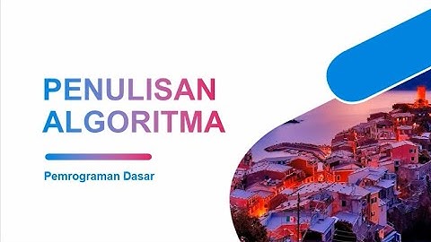 Penulisan Algoritma (Bahasa Deskriptif, Pseudocode, Flowchart)