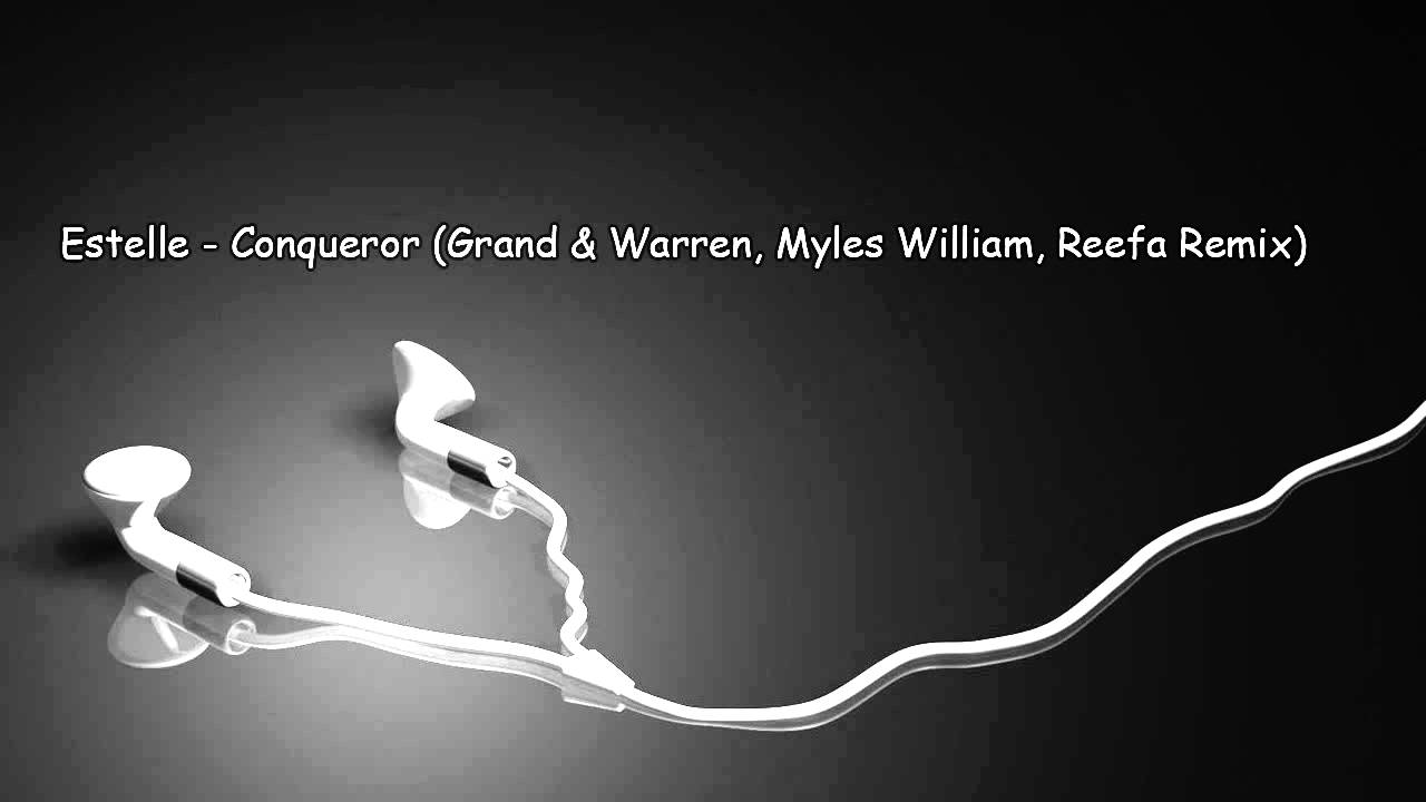ESTELLE – CONQUEROR (GRAND & WARREN, MYLES WILLIAM, REEFA RADIO REMIX)