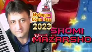 SHOMI-MAZARSHO 2023 СОЛИ НАВ МУБОРАК