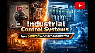 Industrial Control Systems: From Switch to Smart Automation